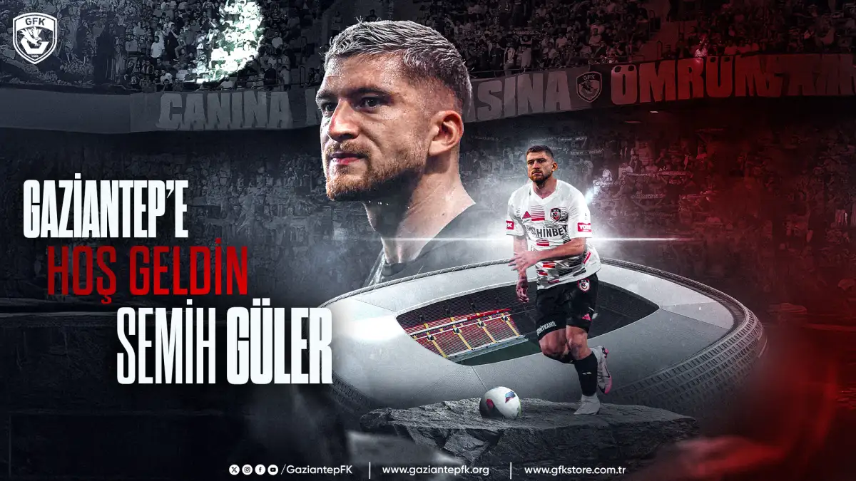 Semih Güler, Gaziantep FK’ya Transfer Oldu!