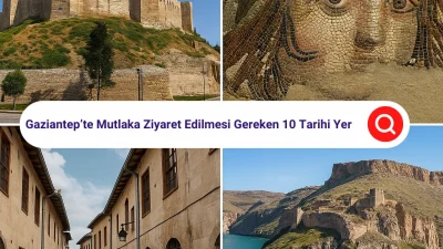 Tarihi sokaklardan eşsiz manzaralara… Gaziantep’in en etkileyici yerlerini keşfedin!