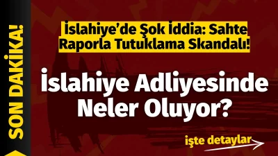 İslahiye’de Şok İddia: Sahte Raporla Tutuklama Skandalı! MHP İlçe Başkanı ve eşi hakkında “sahte raporla haksız tutuklama”